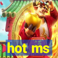 hot ms